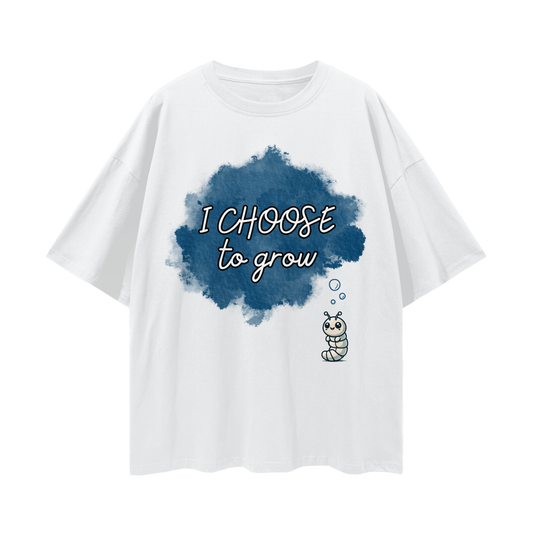 I CHOOSE to grow Tee